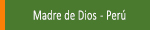 Madre de Dios Amazonian rainforest region