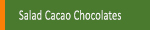 Salad cacao chocolates manufacturer